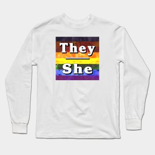 They-She Pronouns: Inclusive Long Sleeve T-Shirt